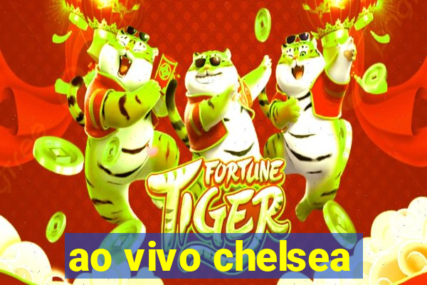 ao vivo chelsea