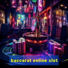 baccarat online slot