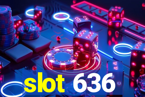 slot 636