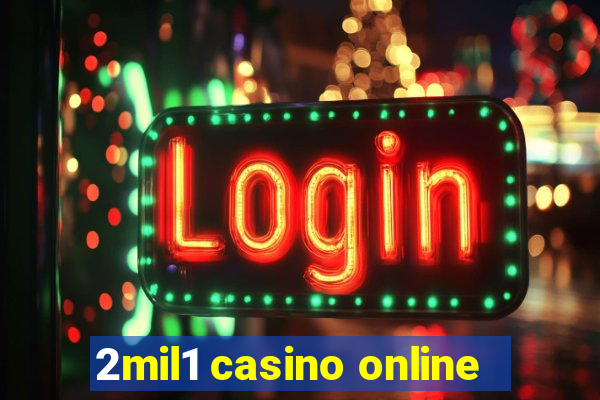 2mil1 casino online