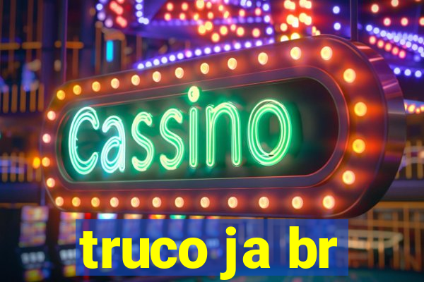 truco ja br