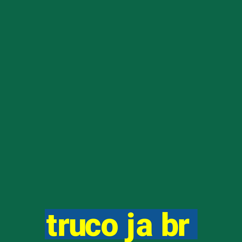 truco ja br