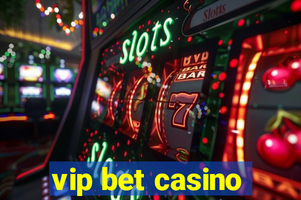 vip bet casino