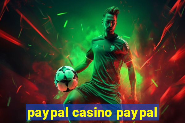 paypal casino paypal