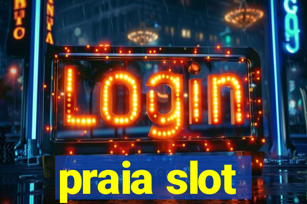 praia slot