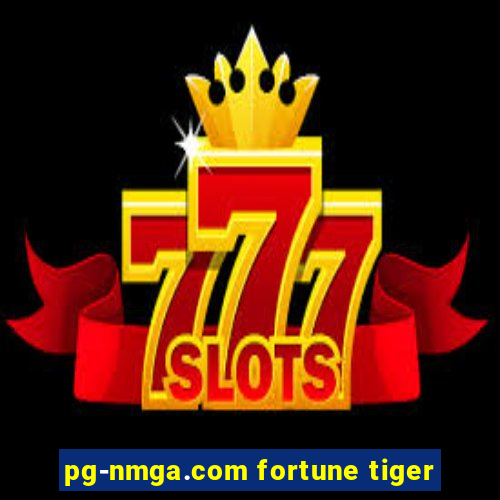 pg-nmga.com fortune tiger