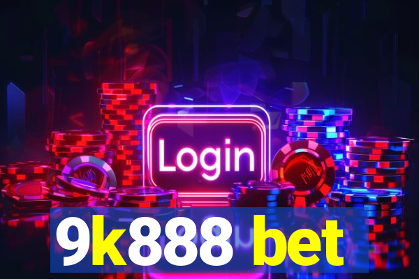 9k888 bet