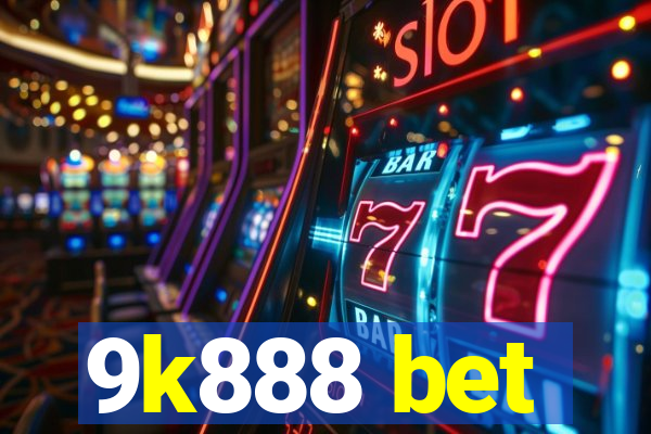 9k888 bet