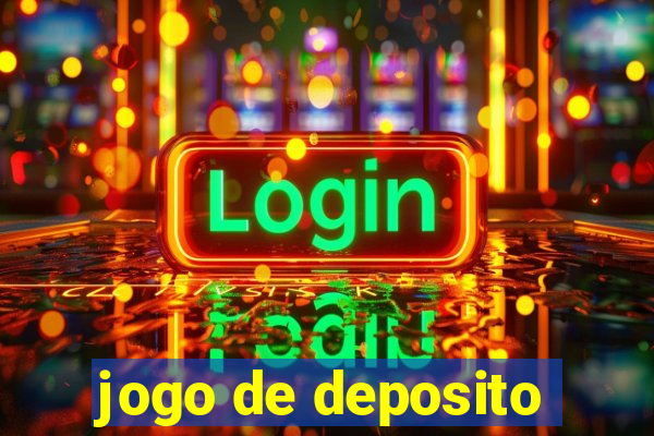 jogo de deposito