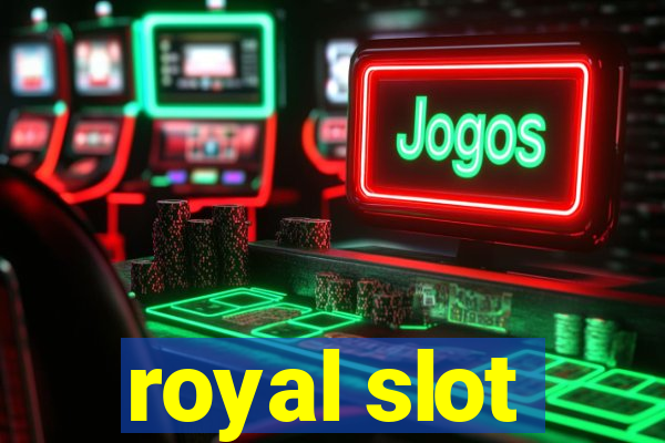 royal slot