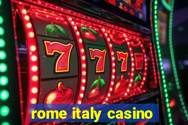 rome italy casino