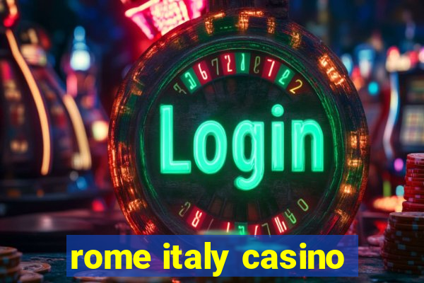 rome italy casino