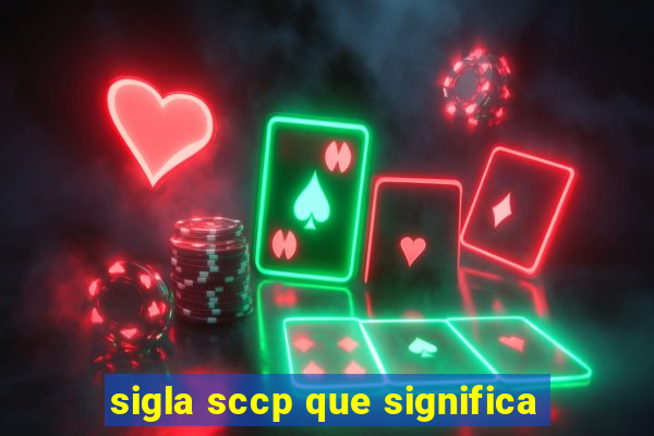 sigla sccp que significa