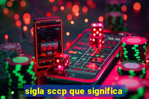 sigla sccp que significa