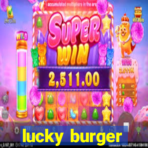 lucky burger