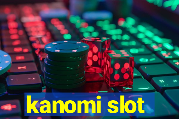 kanomi slot