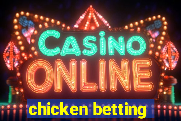 chicken betting