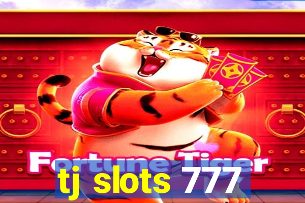 tj slots 777