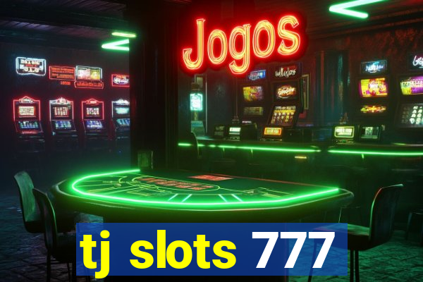 tj slots 777