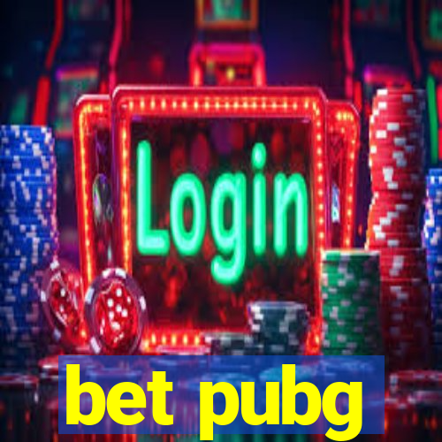 bet pubg