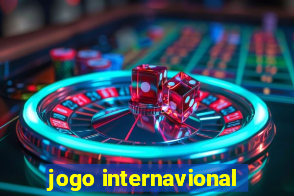 jogo internavional