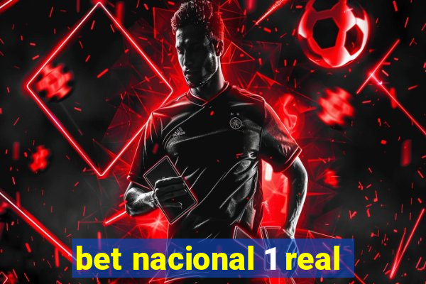 bet nacional 1 real