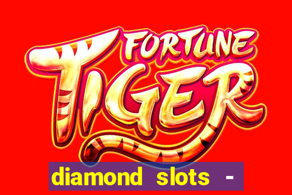 diamond slots - vegas casino