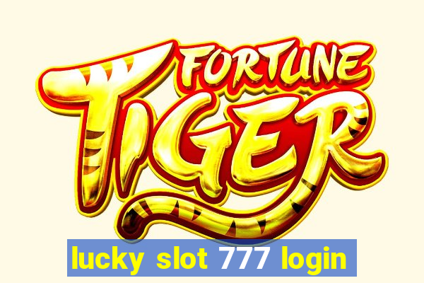 lucky slot 777 login