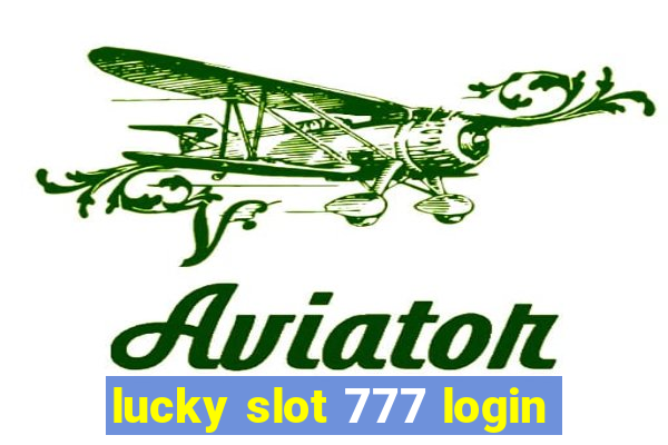 lucky slot 777 login