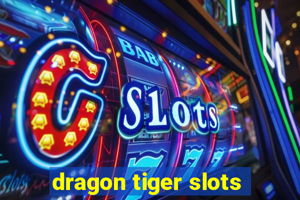 dragon tiger slots