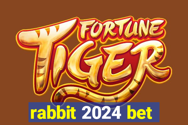 rabbit 2024 bet