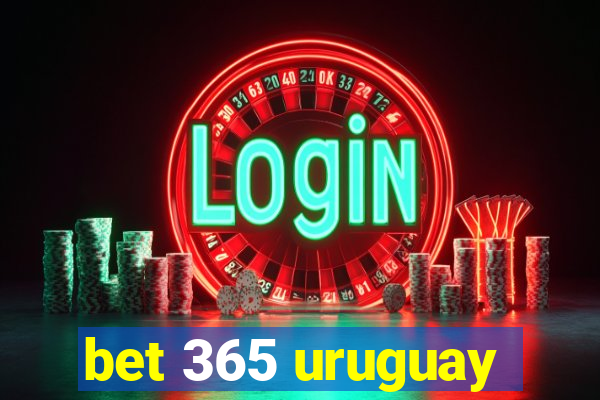 bet 365 uruguay