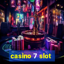 casino 7 slot