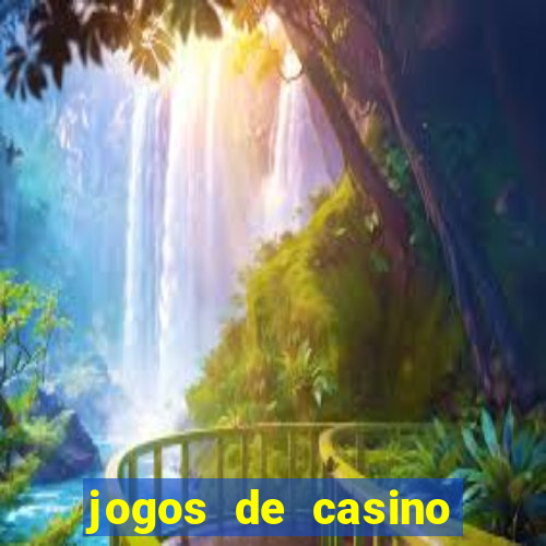 jogos de casino para ganhar dinheiro