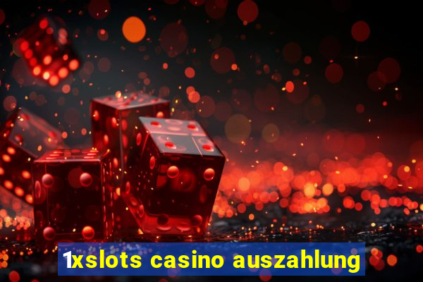 1xslots casino auszahlung