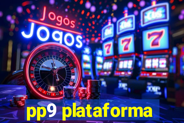 pp9 plataforma