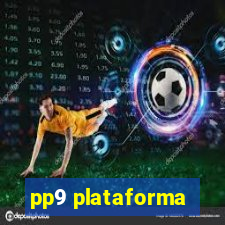 pp9 plataforma