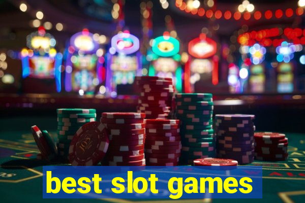 best slot games