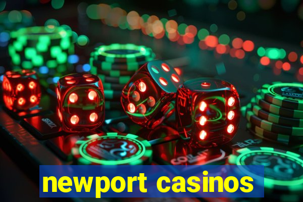 newport casinos