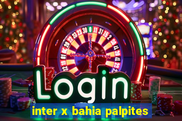 inter x bahia palpites