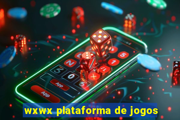 wxwx plataforma de jogos