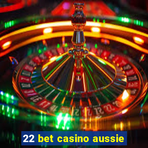 22 bet casino aussie