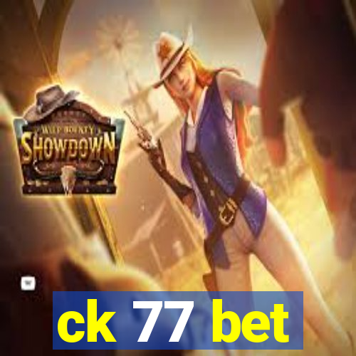 ck 77 bet