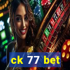 ck 77 bet