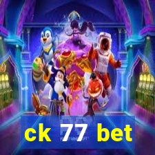 ck 77 bet