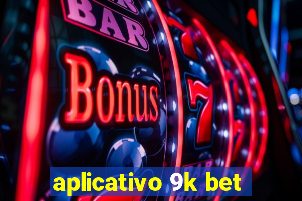 aplicativo 9k bet