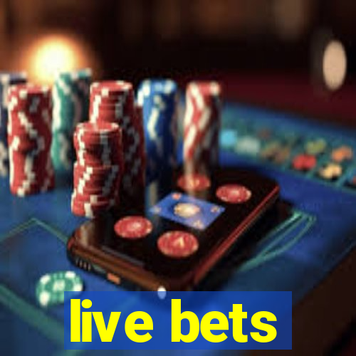 live bets