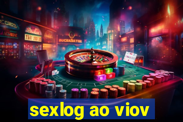 sexlog ao viov