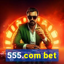 555.com bet