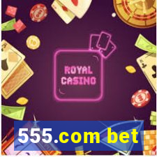 555.com bet